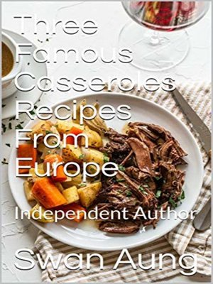 cover image of Three Famous Casseroles Recipes From Europe